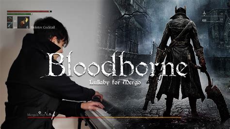 Bloodborne - Lullaby for Mergo | Piano Version - YouTube