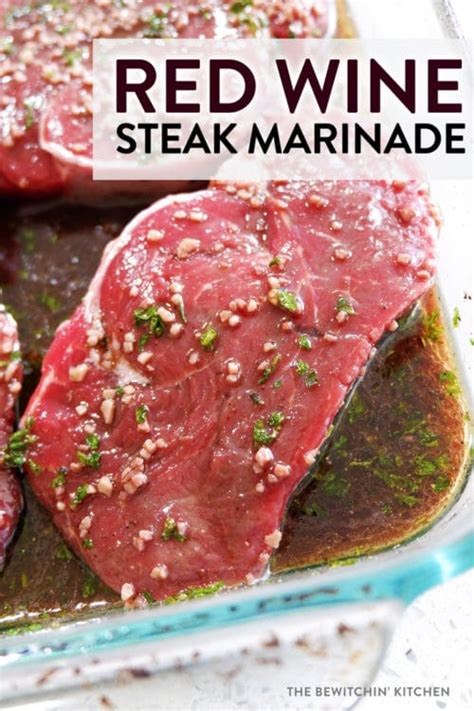 Red Wine Steak Marinade - The Bewitchin' Kitchen