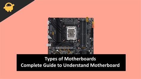 Types of Motherboards : Complete Guide to Understand Motherboard