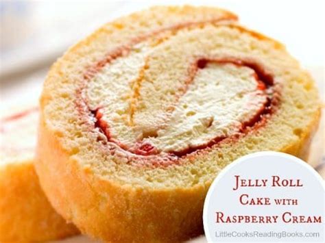 Jelly Roll Recipe (Cake Roll) with Raspberry Cream | Little Cooks Reading Books