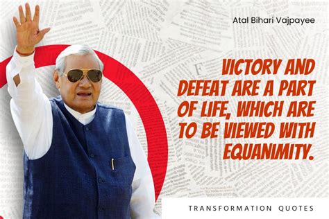 10 Atal Bihari Vajpayee Quotes That Will Inspire You | TransformationQuotes