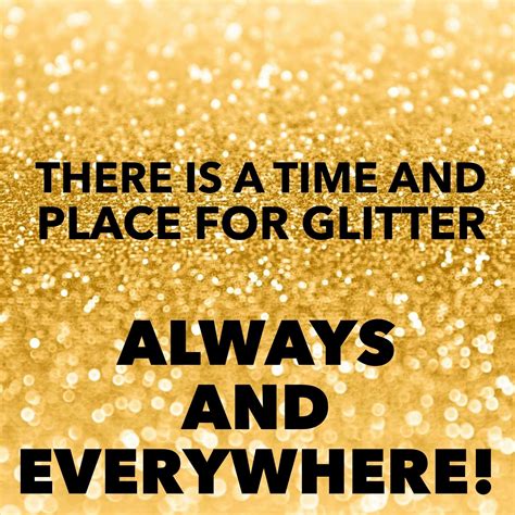 glitter is always appropriate | Glitter quotes, Sparkle quotes, Nail quotes