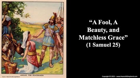 “A Fool, A Beauty, and Matchless Grace” (1 Samuel 25) - "From The Heart ...