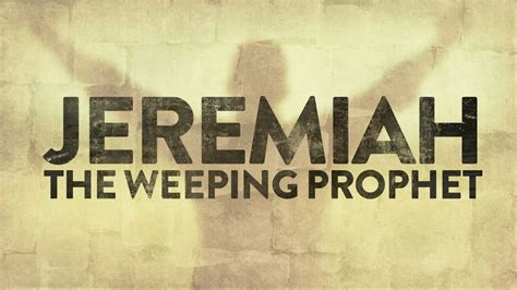 Jeremiah, The Weeping Prophet — Point of Mercy Sanctuary