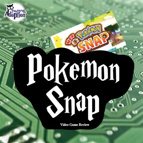 New Pokemon Snap (2021) – Guide – Transfiguring Adoption