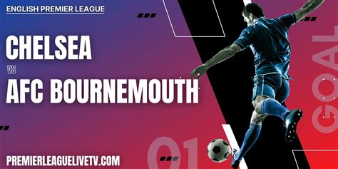 Chelsea Vs AFC Bournemouth 2022 Live Stream | EPL Matchweek 17