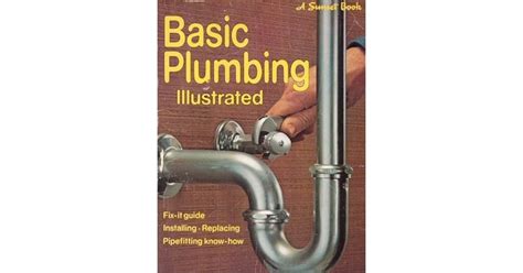 Basic Plumbing Illustrated by Sunset Magazines & Books