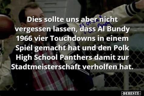 Dies sollte uns aber nicht vergessen lassen, dass Al Bundy 1966 vier Touchdowns in - DEBESTE.de