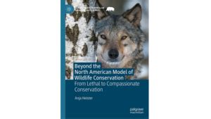 Beyond the North American Model of Wildlife Conservation - ECOS - Challenging Conservation