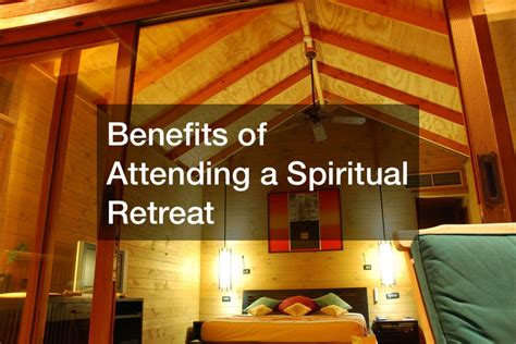 Benefits of Attending a Spiritual Retreat - Killer Testimonials