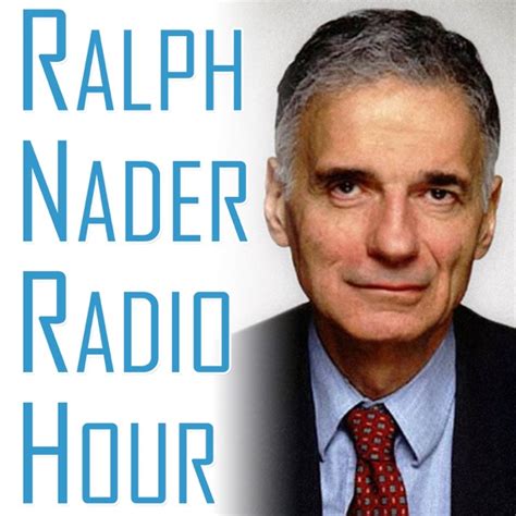 Ralph Nader Radio Hour | Ralph Nader | All You Can Books ...