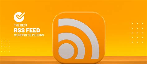 8 Best RSS Feed WordPress Plugins 2023 | NitDit