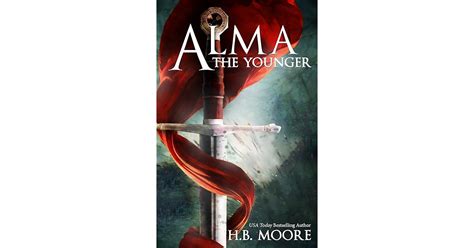 Alma the Younger (Book of Mormon, #3) by H.B. Moore