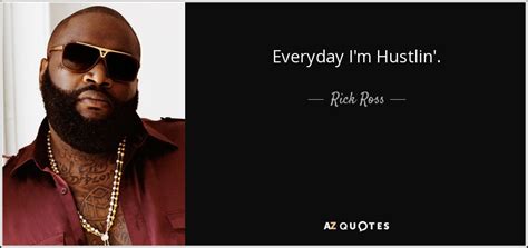 Rick Ross Everyday I'm Hustlin' quote Blank Template - Imgflip