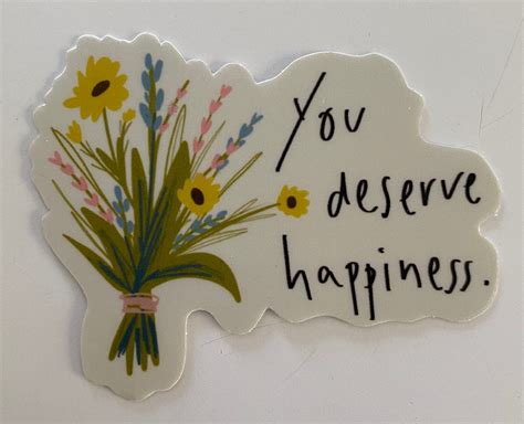 You deserve happiness waterproof sticker | Etsy