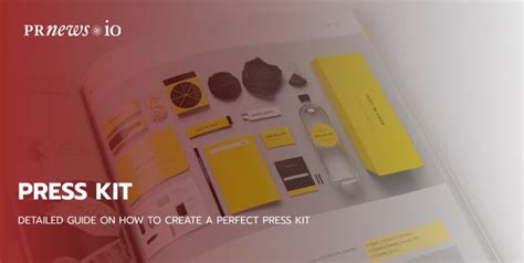 Detailed Guide on How to Create a Perfect Press Kit