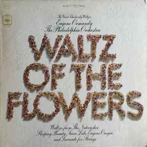 Eugene Ormandy / The Philadelphia Orchestra - Waltz Of The Flowers ...