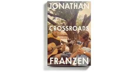 Book Review: ‘Crossroads,’ by Jonathan Franzen - The New York Times