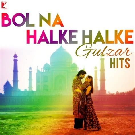 Bol Na Halke Halke - Gulzar Hits Songs Download: Bol Na Halke Halke ...