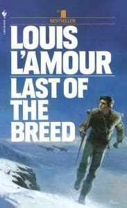 Last of the Breed: A must-read epic by Louis L'Amour - MiscDotGeek