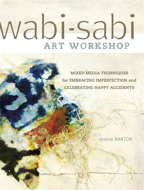 Wabi-Sabi Inspiration: Cold Wax and More: Welcome to Wabi-Sabi Art ...