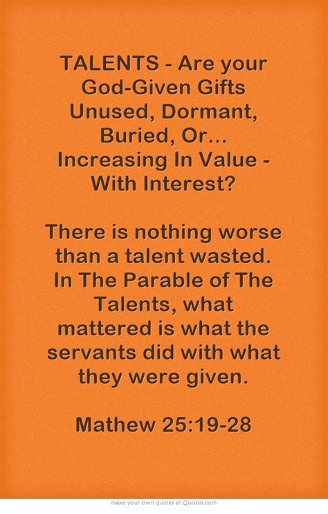 TALENTS - Are your God-Given Gifts Unused, Dormant, Buried,... | Own quotes, Mathew 25, Words