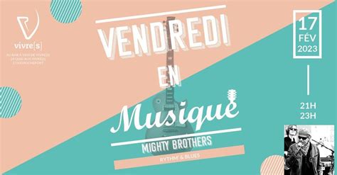 VENDREDI EN MUSIQUE - MIGHTY BROTHERS - BAR A VINS, Vivres, Fontenay-le-comte, February 17 2023 ...