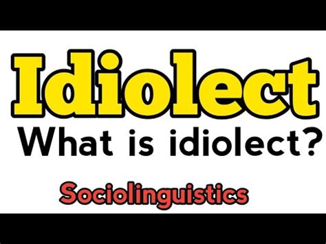 Idiolect | What is idiolect? | Idiolect on sociolinguistics | Idiolect ...