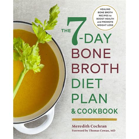 The 7-Day Bone Broth Diet Plan : Healing Bone Broth Recipes to Boost ...