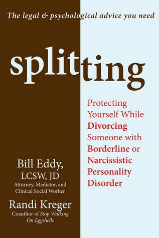 Splitting: Protecting Yourself While Divorcing Someone with Borderline or Narcissistic ...