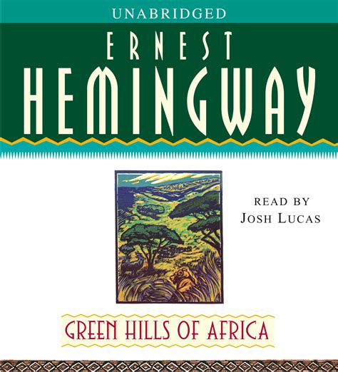 Green Hills of Africa Audiobook by Ernest Hemingway, Josh Lucas | Official Publisher Page ...