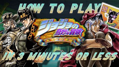 How to Play JoJo's Bizarre Adventure: Heritage For The Future in 3 Minutes or Less - YouTube