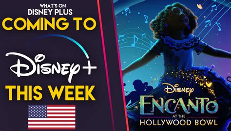 What’s Coming To Disney+ This Week | Encanto At The Hollywood Bowl (US ...