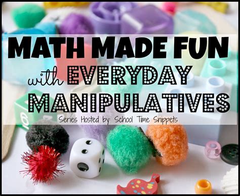 How to Make Math Fun Using Manipulatives | School Time Snippets