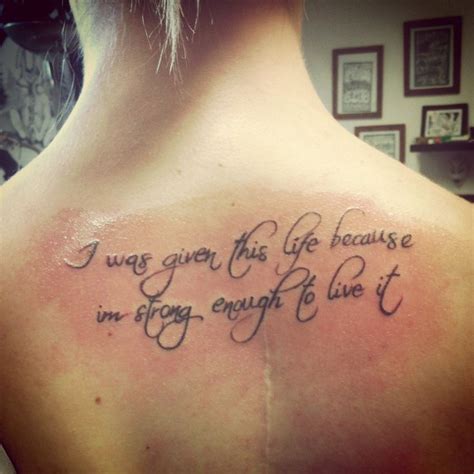 Meaningful Tattoo Quotes for Upper Back - I was given this life ... | Inspirational tattoos ...