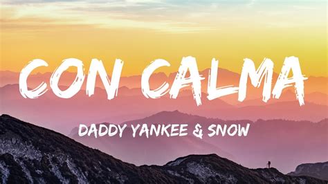 Daddy Yankee & Snow - Con Calma | Lyrics (Letra) - YouTube