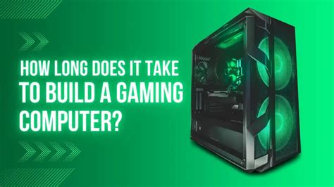 How Long Does It Take To Build A Gaming Computer? (Explained)