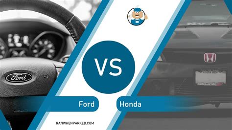 Ford vs Honda: A Detailed Comparison of Two Top Car Brands - Ran When ...