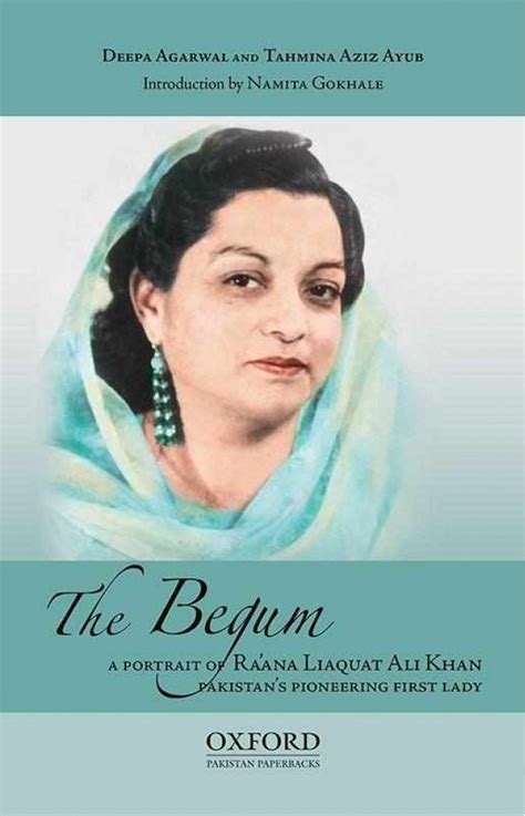 The Begum: A Portrait of Raana Liaquat Ali Khan, Pakistans Pioneering First Lady - 9780199407583