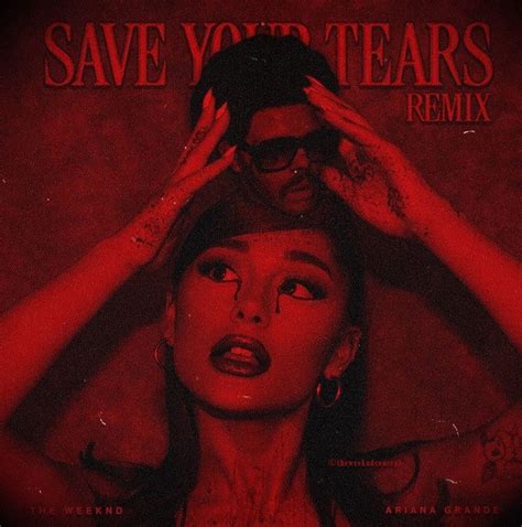 Save Your Tears Remix The Weeknd & Ariana Grande 2021 | Ariana grande ...