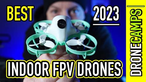 Best Indoor Fpv Drones for 2023