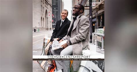 The Six Cents Report | Darnell Samuels & Joel Nicoloff