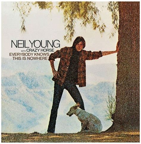 Released May 14th1969, "Everybody Knows This Is Nowhere" Is The 2nd Studio Album By Neil Young ...