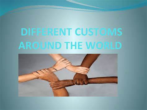 Different Customs around the World