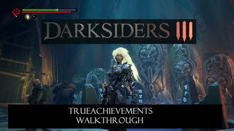 Guide for Darksiders III - Walkthrough overview