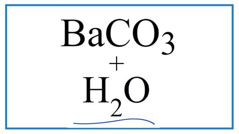 How to write the equation for BaCO3 + H2O (Barium carbonate + Water) - YouTube