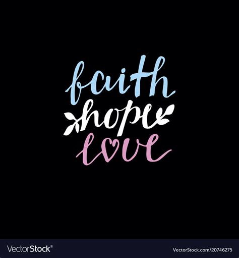 Hand lettering faith hope and love on black Vector Image