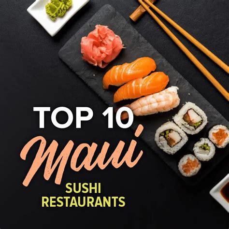 10 Best Sushi Restaurants On Maui - Ali'i Resorts