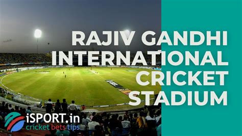 Rajiv Gandhi International Cricket Stadium: information, history