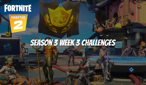 Fortnite Season 3 Week 3 Challenges Guide | Gamer Journalist